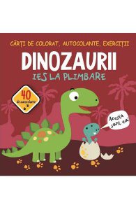 Dinozaurii ies la plimbare. Carti de colorat, autocolante, exercitii