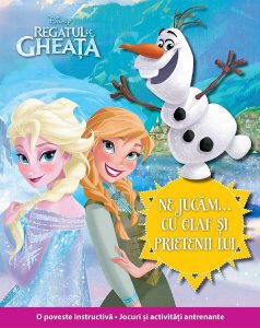 Disney. Ne jucăm... cu Olaf și prietenii lui. Regatul de Gheață. O poveste instructivă. Jocuri şi activităţi antrenante
