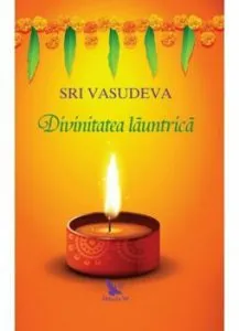 Divinitatea launtrica. Calatorie spre descoperirea de sine (editie revizuita)