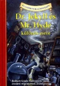 Dr. Jekyll es Mr. Hyde kulonos esete - Robert Louis Stevenson eredeti regenyenek atdolgozasa de Robert Louis Stevenson