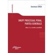 Drept procesual penal. Partea generala. Editia a 5-a de Anastasiu Crisu