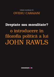 Dreptate sau moralitate? O introducere in filozofia politica a lui John Rawls
