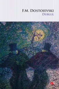 Dublul (Carte pentru toți) de Feodor Mihailovici Dostoievski