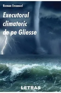 Executorul climateric de pe Gliesse de Roman Emanoel