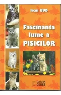 Fascinanta Lume A Pisicilor de Ioan Bud
