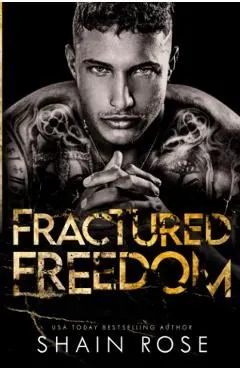 Fractured Freedom de Shain Rose