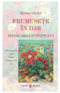Frumusete in dar. Vindecarea sufletului