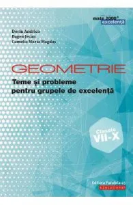 Geometrie. Teme si probleme pentru grupele de excelenta de Clasele 7-10