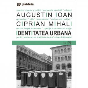 Identitatea Urbana: spectru, obsesie si politici
