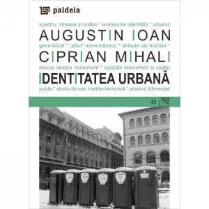 Identitatea Urbana: spectru, obsesie si politici