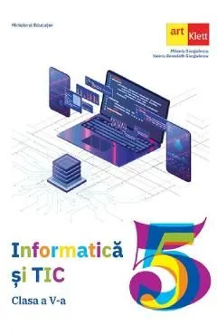 Informatica si TIC - Clasa 5 - Manual de Valeriu Benedicth Giurgiulescu