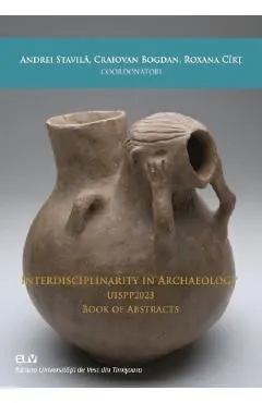 Interdisciplinarity in archaeology / UISPP 2023. Book of Abstracts de Andrei Stavila