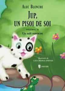 Jup, un pisoi de soi - volumul IX - Un salt norocos de Alec Blenche