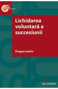 Lichidarea voluntara a succesiunii de Dragos Isache
