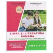Limba si literatura romana. Manual pentru clasa a 7-a. Notiuni teoretice, aplicatii, recapitulari si teste de evaluare