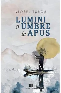 Lumini si umbre la apus de Viorel Turcu