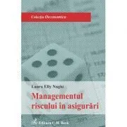 Managementul riscului in asigurari de Laura Elly Naghi