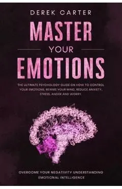 Master Your Emotions de Derek Carter
