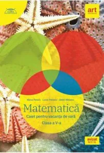 Matematica. Caiet pentru vacanta de vara. Clasa a V-a de Catalin Miinescu