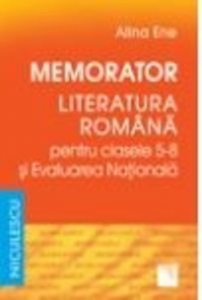 Memorator. Literatura romana pentru clasele 5-8 si Evaluarea Nationala