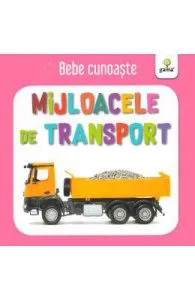 Mijloace de transport de Bebe cunoaste