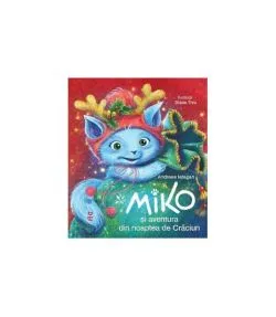 Miko și aventura din noaptea de Crăciun de Andreea Iatagan