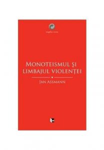 Monoteismul si limbajul violentei