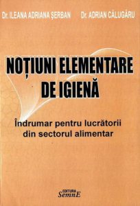 Notiuni elementare de igiena. Indrumar pentru lucratorii din sectorul alimentar