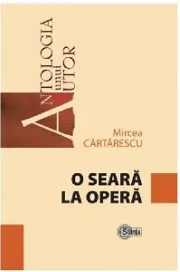O seara la opera de Mircea Cartarescu