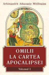 Omilii la Cartea Apocalipsei Vol.1 de Arhimandrit Athanasie Mitilinaios