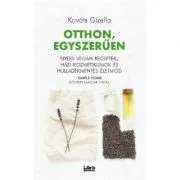 Otthon, egyszeruen. Acasa de Gizella Kovats