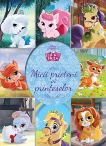 Palace Pets. Micii prieteni ai printeselor