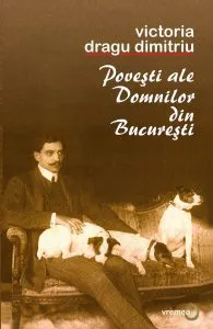 Povesti ale Domnilor din Bucuresti de Victoria Dragu Dimitriu