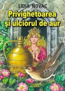Privighetoarea si ulciorul de aur de Lidia Novac