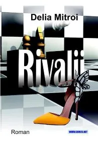 Rivalii de Delia Mitroi