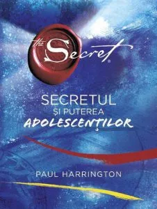 Secretul si puterea adolescentilor de Paul Harrington