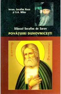 Sfantul Serafim de Sarov. Povatuiri duhovnicesti de S.A. Nilus