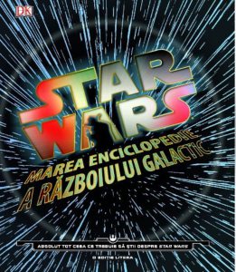 Star Wars. Marea Enciclopedie a Razboiului Galactic