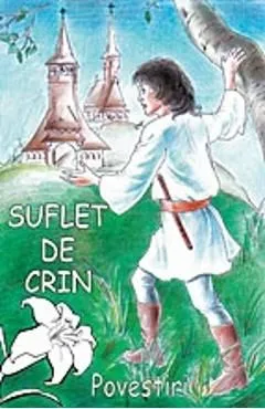 Suflet De Crin de Monahia Parascheva Avadanei