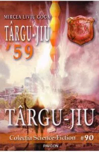 Targu Jiu '59 de Mircea Liviu Goga