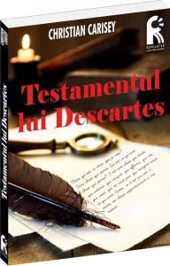 Testamentul lui Descartes de Christian Carisey