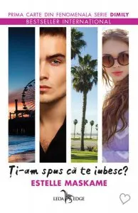 Ți-am spus că te iubesc? DIMILY (Vol. 1) de Estelle Maskame