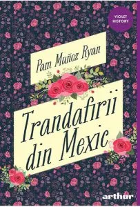 Trandafirii din Mexic PB de Pam Munoz Ryan
