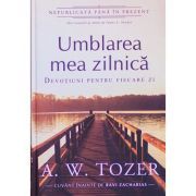 Umblarea mea zilnica. Devotiuni pentru fiecare zi