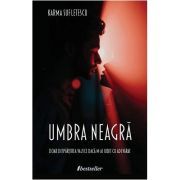 Umbra Neagra. Doar despartirea va zice daca m-ai iubit cu adevarat