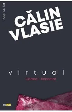 Virtual. Cartea 1: Konectat de Calin Vlasie
