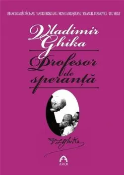 Vladimir Ghika - Profesor de speranta de Emanuel Cosmovici
