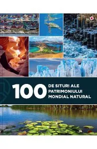 100 de situri ale patrimoniului mondial natural de Eniko Unger