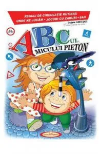 Abc-ul micului pieton de Petru Ghetoi