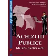 Achizitii publice. Idei noi, practici vechi